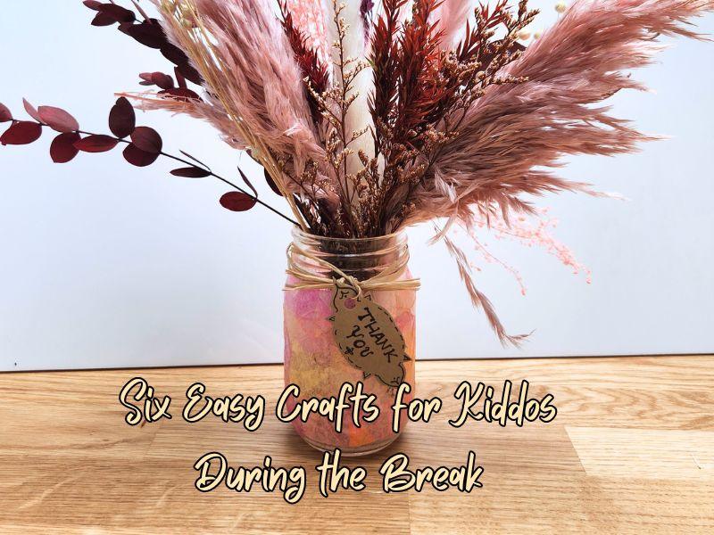 Six crafts to keep kids busy 