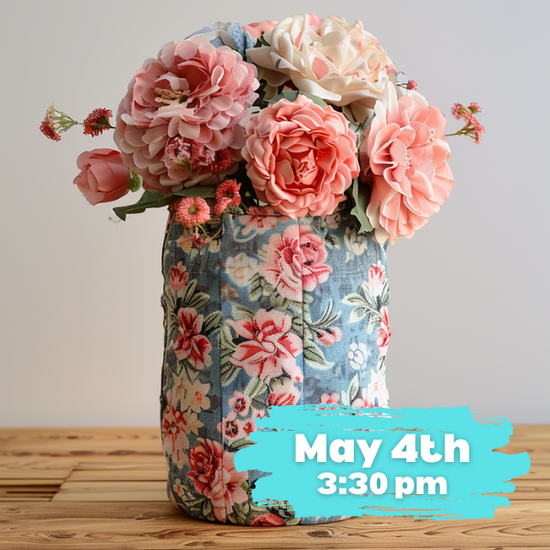 Mother's Day Fabric Vase Sewing & Flower Arrangement Workshop